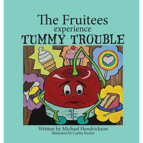 The Fruitees Experience Tummy Trouble - Hardcover