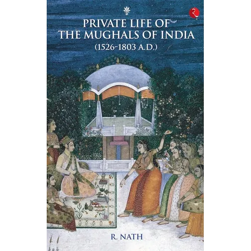 Private Life of the Mughals of India - Paperback