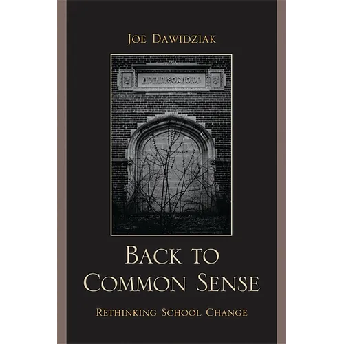 Back to Common Sense: Rethinking School Change - Paperback