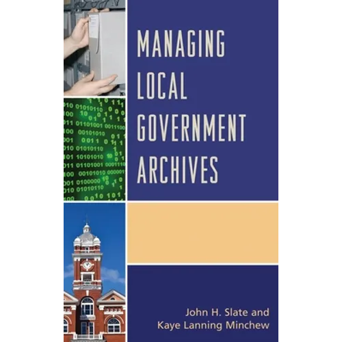 Managing Local Government Archives - Paperback