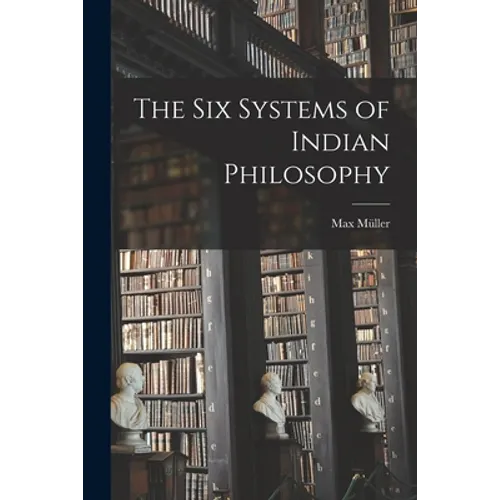 The Six Systems of Indian Philosophy - Paperback