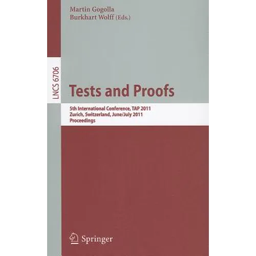 Tests and Proofs: 5th International Conference, Tap 2011, Zürich, Switzerland, June 30 - July 1, 2011, Proceedings - Paperback