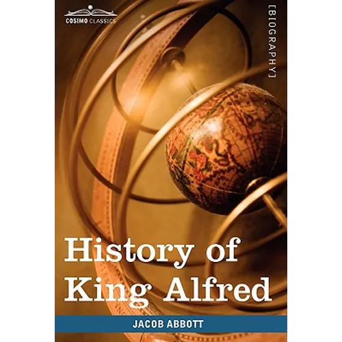History of King Alfred of England: Makers of History - Paperback