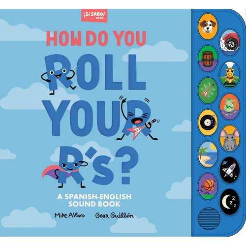 How Do You Roll Your R'S?: A Spanish-English Vocabulary and Sound Book for Kids 2-5