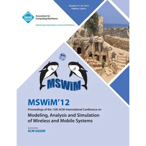 Mswim 12 Proceedings of the 15th ACM International Conference on Modeling, Analysis and Simulation of Wireless and Mobile Systems