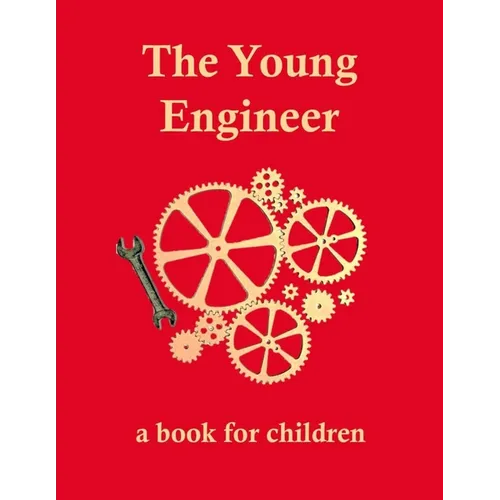 The Young Engineer: Engineering for kids - Paperback