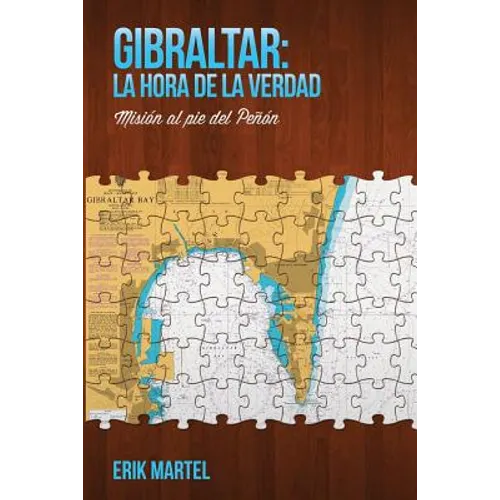 Gibraltar: La hora de la verdad: Misión al pie del Peñon - Paperback