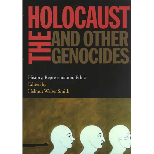 The Holocaust and Other Genocides: History, Representation, Ethics - Hardcover
