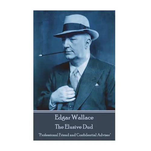 Edgar Wallace - The Elusive Dud: 