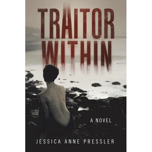 Traitor Within: How her Fear of Abandonment Led her to Abandon Herself - Paperback
