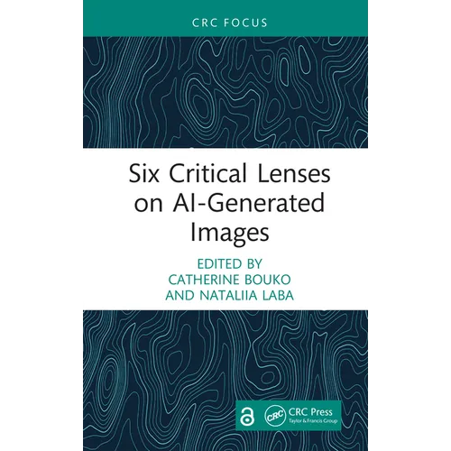 Six Critical Lenses on Ai-Generated Images - Hardcover