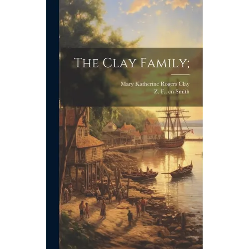 The Clay Family; - Hardcover