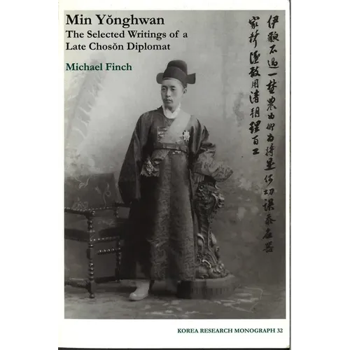 Min Yonghwan: The Selected Writings of a Late Choson Diplomat Volume 32 - Paperback