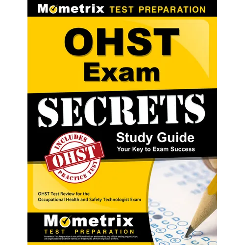 OHST Exam Secrets Study Guide: OHST Test Review for the Occupational Health and Safety Technologist Exam - Paperback