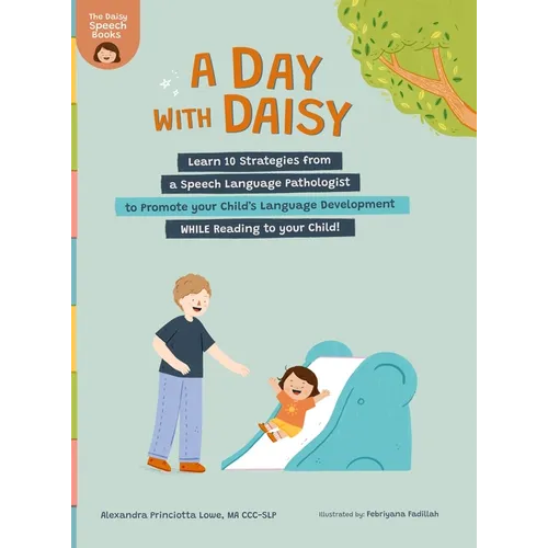 A Day with Daisy: Learn 10 Strategies from a Speech Language Pathologist to Promote your Child's Language Development WHILE Reading to your Child!