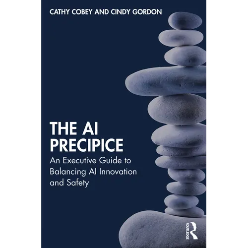 The AI Precipice: An Executive Guide to Balancing AI Innovation and Safety - Paperback