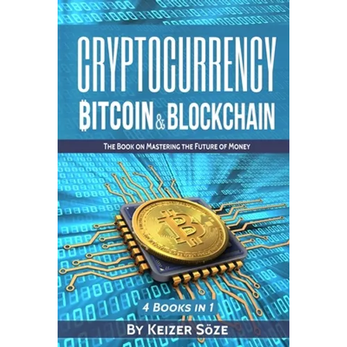 Cryptocurrency: Bitcoin & Blockchain: 4 Books in 1