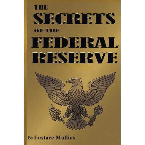 The Secrets of the Federal Reserve - Paperback