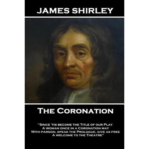 James Shirley - The Coronation: 