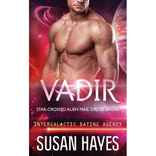 Vadir: Star-Crossed Alien Mail Order Brides (Intergalactic Dating Agency) - Paperback