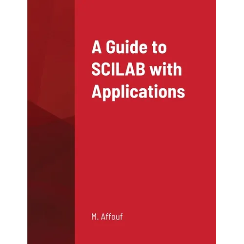 A Guide to SCILAB with Applications - Paperback