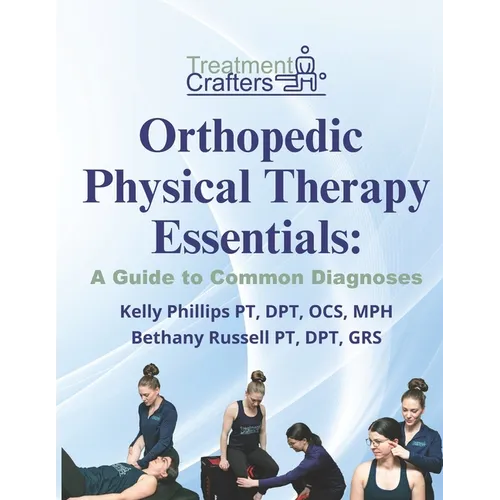 Orthopedic Physical Therapy Essentials: A Guide to Common Diagnoses - Paperback