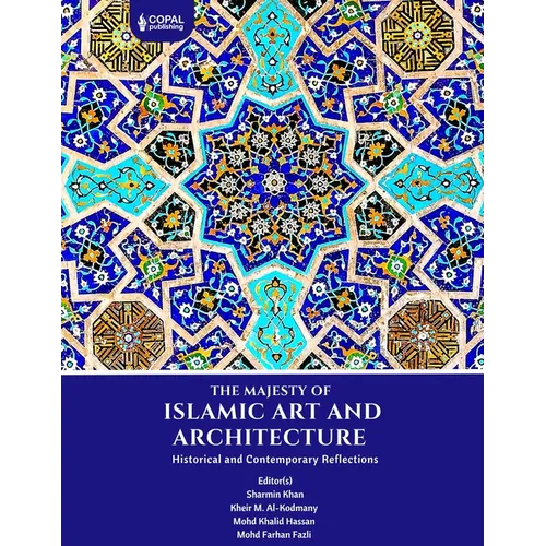 The Majesty of Islamic Art and Architecture - Paperback
