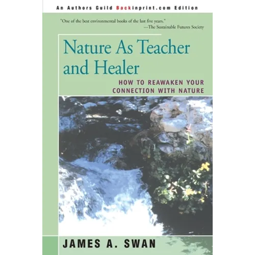 Nature as Teacher and Healer: How to Reawaken Your Connection with Nature - Paperback
