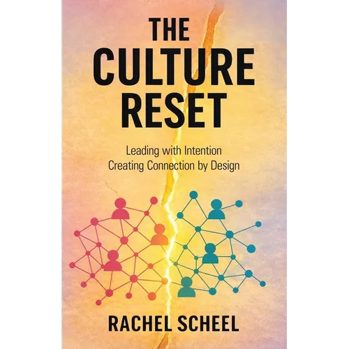 The Culture Reset: Leading with Intention Creating Connection by Design - Paperback