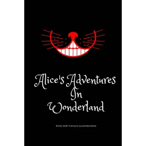 Alice's Adventures in Wonderland: Favorite Classic with Vintage Illustrations - Paperback