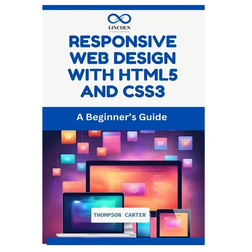 Responsive Web Design with HTML5 and CSS3: A Beginner's Guide - Paperback