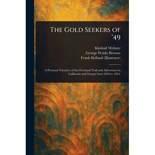 The Gold Seekers of '49 - Paperback