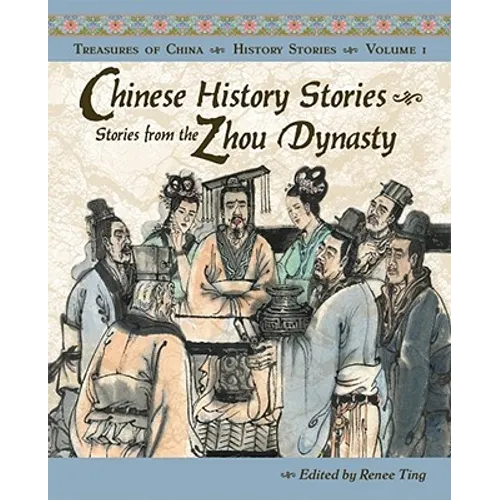 Chinese History Stories: Stories from the Zhou Dynasty, 1122-221 BC - Hardcover