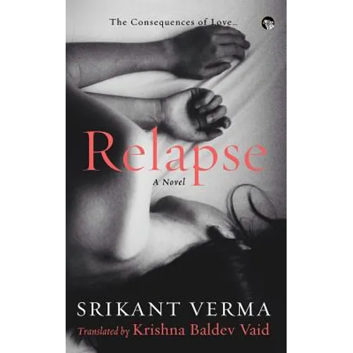 Relapse, the Consequences of Love - Paperback
