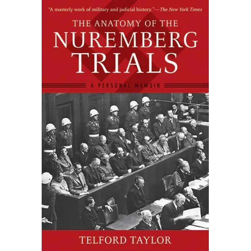 The Anatomy of the Nuremberg Trials: A Personal Memoir - Paperback