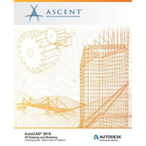 AutoCAD 2019: 3D Drawing and Modeling (Metric Units): Autodesk Authorized Publisher - Paperback