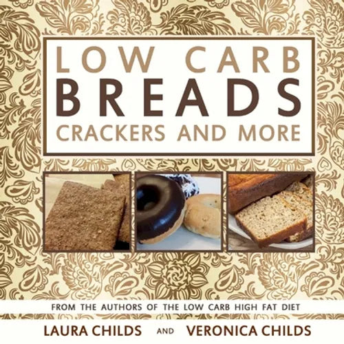 Low Carb Breads, Crackers and More - Paperback