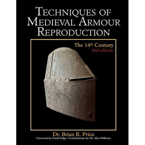 Techniques of Medieval Armour Reproduction: The 14th Century - Hardcover