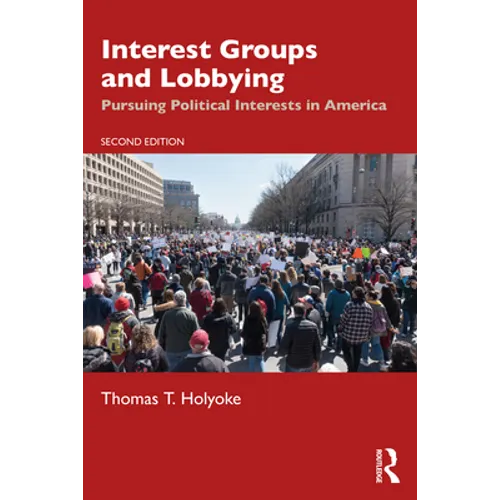 Interest Groups and Lobbying: Pursuing Political Interests in America - Paperback