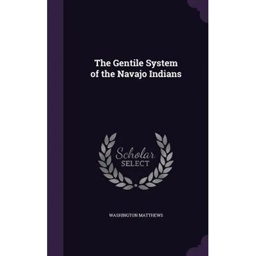 The Gentile System of the Navajo Indians - Hardcover