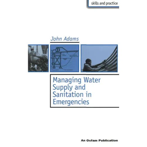 Managing Water Supply and Sanitation in Emergencies - Paperback