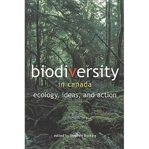 Biodiversity in Canada: Ecology, Ideas, and Action - Paperback