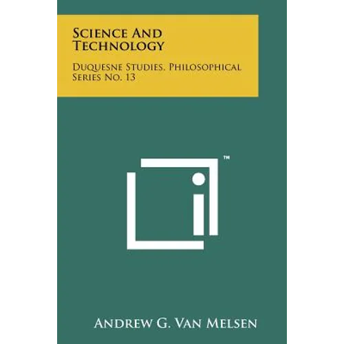 Science and Technology: Duquesne Studies, Philosophical Series No. 13 - Paperback