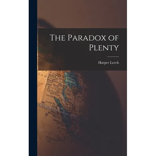 The Paradox of Plenty - Hardcover