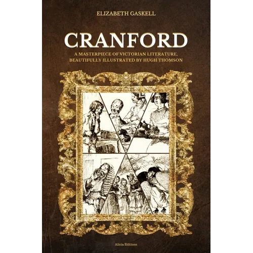 Cranford: A Masterpiece of Victorian Literature, Beautifully Illustrated by Hugh Thomson - Paperback