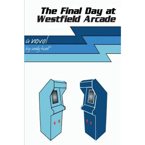 The Final Day at Westfield Arcade - Paperback