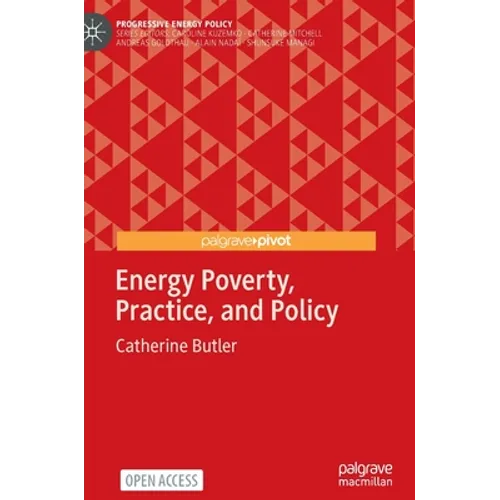 Energy Poverty, Practice, and Policy