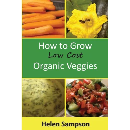How to Grow Low Cost Organic Veggies - Paperback