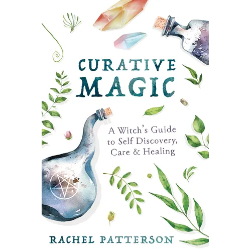 Curative Magic: A Witch's Guide to Self Discovery, Care & Healing - Paperback