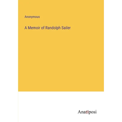 A Memoir of Randolph Sailer - Paperback